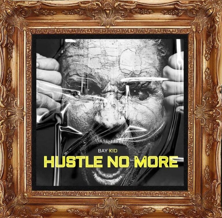 Bay Kid – Hustle No More
